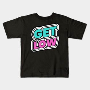 Get Low Party Club Clubbing DJ Music Rap Hip Hop Kids T-Shirt